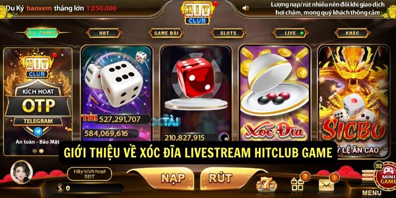 Gioi thieu ve xoc dia livestream hitclub game