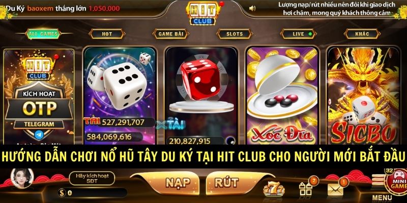 Huong dan choi No hu Tay Du Ky tai Hit club cho nguoi moi bat dau