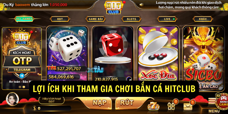 Lợi ích khi tham gia chơi Bắn Cá Hitclub